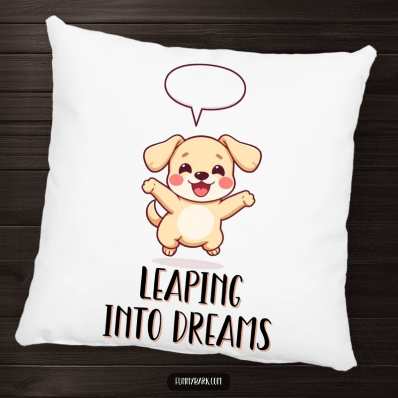 Funny pillow featuring a small dog with floppy ears leaping joyfully, a speech bubble above, providing a soft and humorous touch.