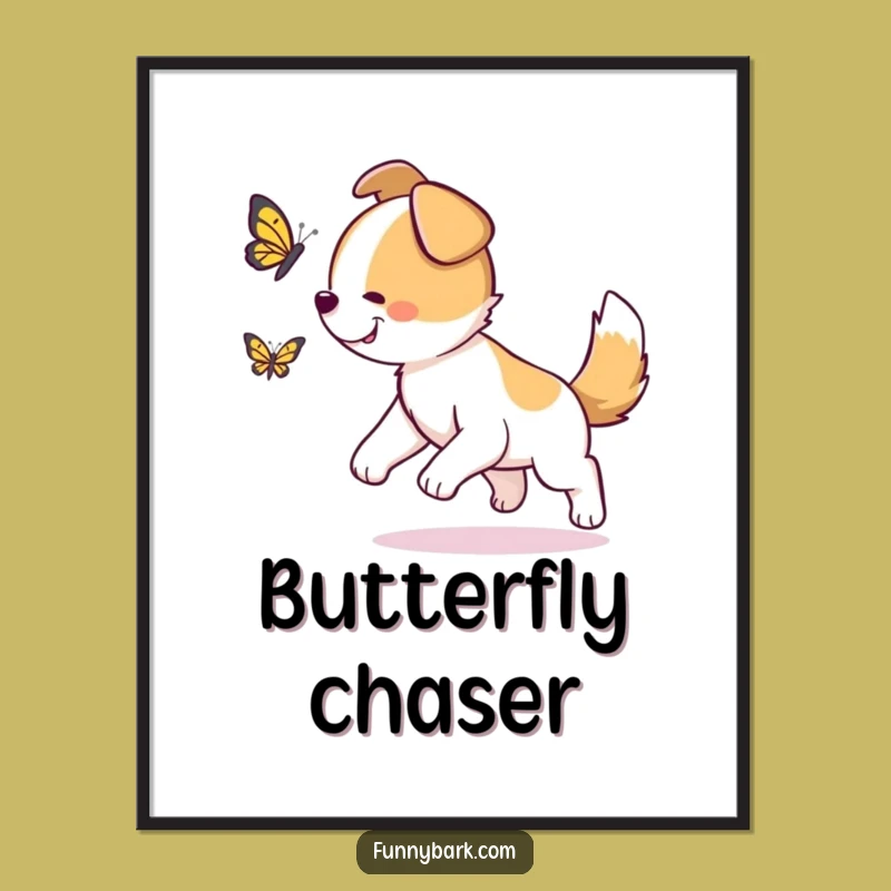 Funny Dog Butterfly Chase Poster: Capture the Bliss, Hilarious Dog Decor, Perfect Funny Gift