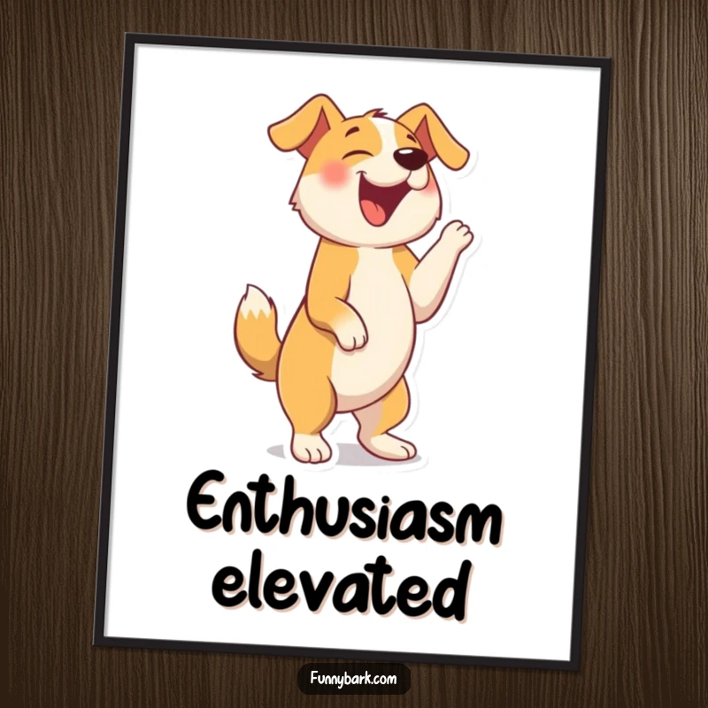 Funny poster showcasing a dog standing on its hind legs, barking with hilarious, unbridled joy and comical abandon.