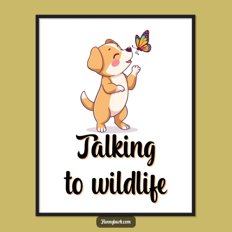 Funny Dog Butterfly Bark Poster: Hind Legs Character - Whimsical Wall Art Gift