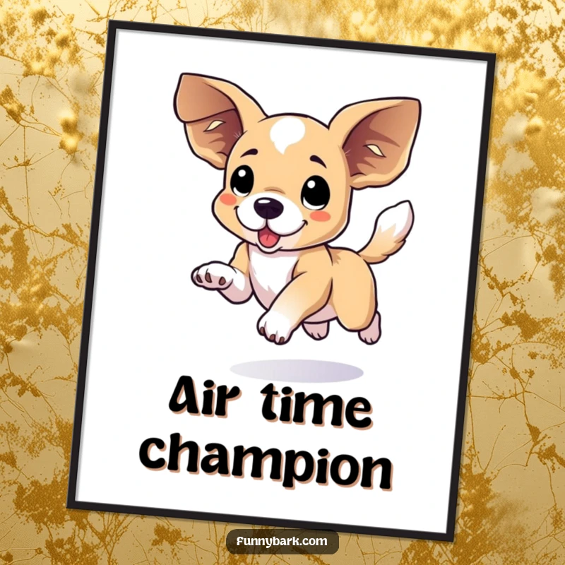 Funny floppy eared dog poster showing a dog in mid-leap, large floppy ears and wagging tail creating a sense of movement.