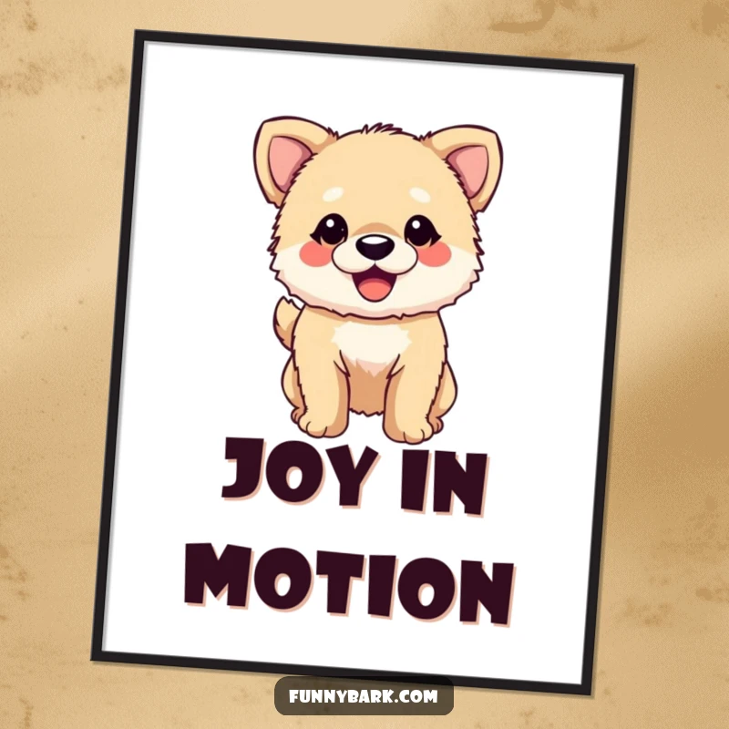 Funny Dog Poster: A small, fuzzy dog character with its tail wagging furiously, mouth open in a bright smile, radiating pure joy.