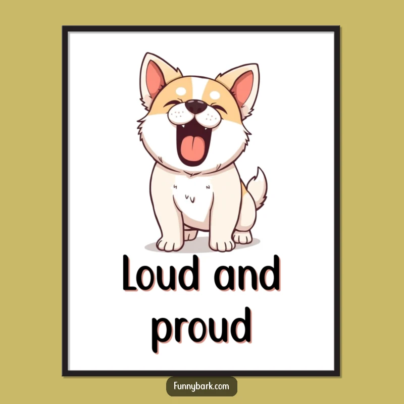 Funny Poster - Mighty Barking Dog, Vocal Canine Art, Unique Funny Gift