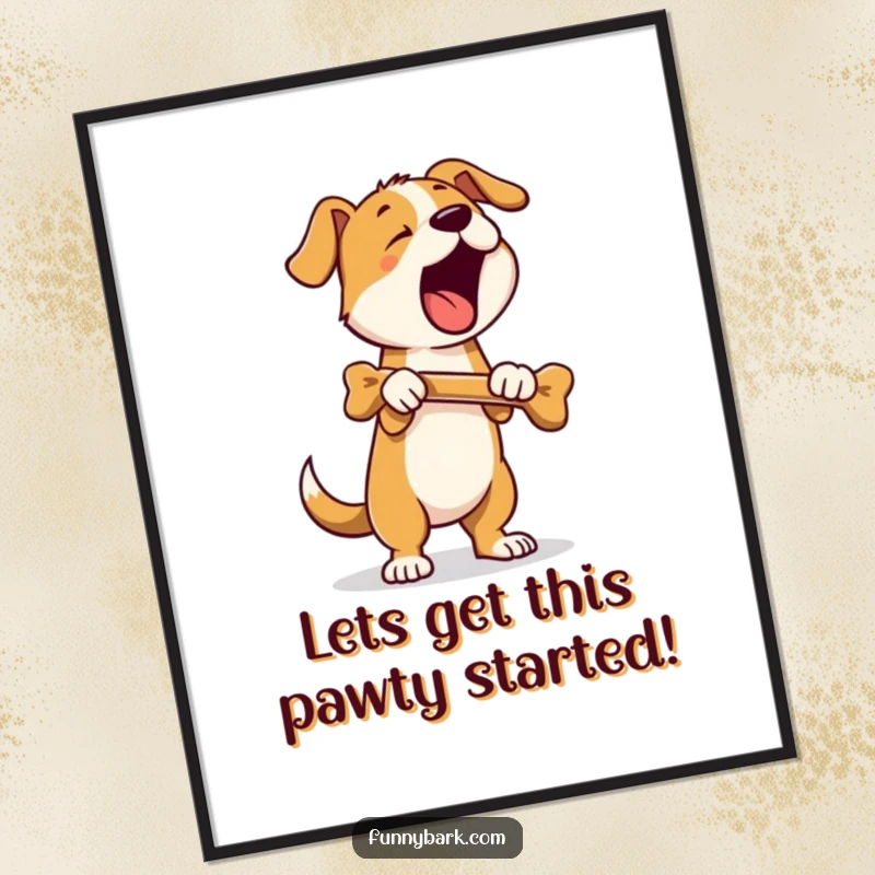 Funny free printable wall art of a dog standing on hind legs barking loudly while holding a bone.
