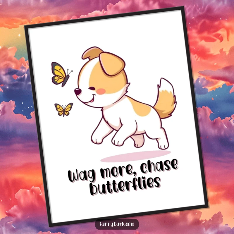 Funny Free Printable Wall Art: Dog's tail wagging energetically while chasing a fluttering butterfly, full of playful pursuit.