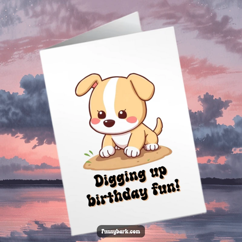 Funny Free Printable Birthday Card, playful dog digging a hole with tail wagging excitedly, perfect for dog lovers.