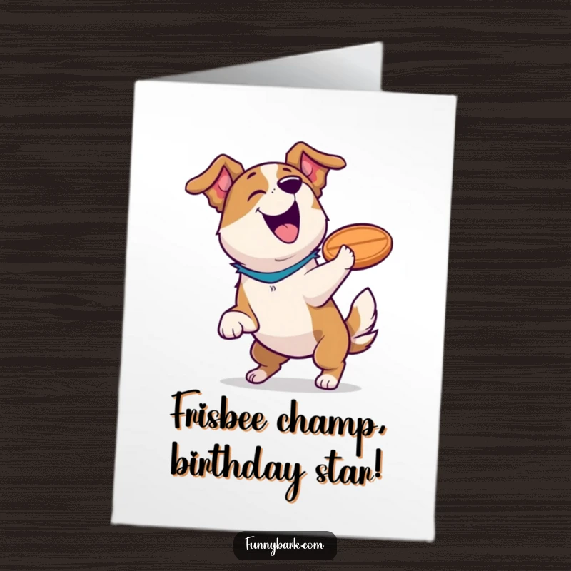 Funny Free Printable Birthday Card: Excited dog proudly barks after catching a frisbee mid-air, pure celebration.