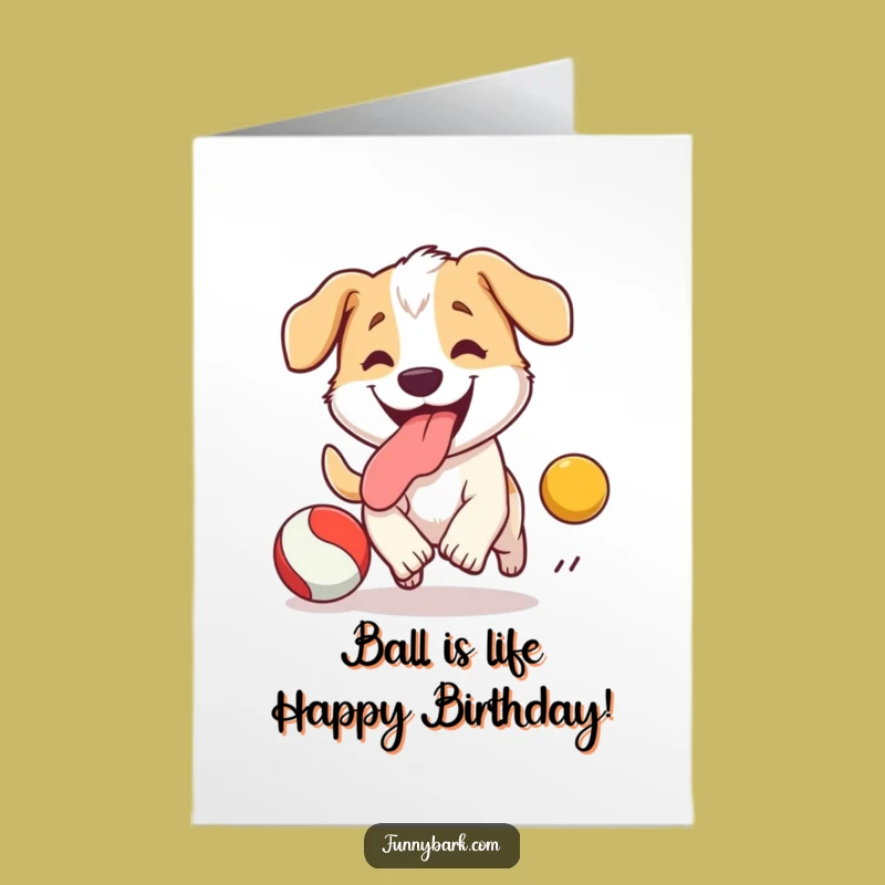 Free Printable Funny Dog Birthday Card: Tongue Out Ball Chaser Downloadable Gift