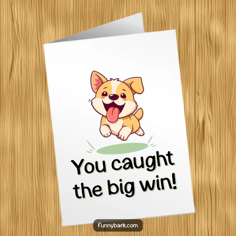 Funny free printable congratulations card showing a dog thrilled about catching a frisbee. Downloadable celebration art.