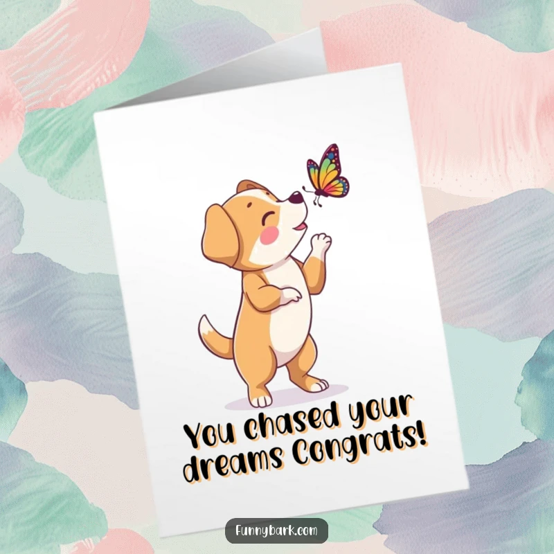 Funny free printable congratulations card with a dog character standing tall, barking excitedly at a butterfly.