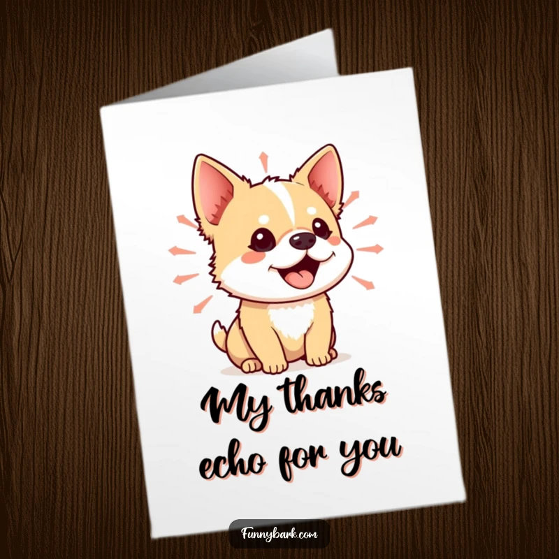 Funny Free Printable Thank You card of a small dog with its mouth open, a sound wave emanating, conveying loud thanks.