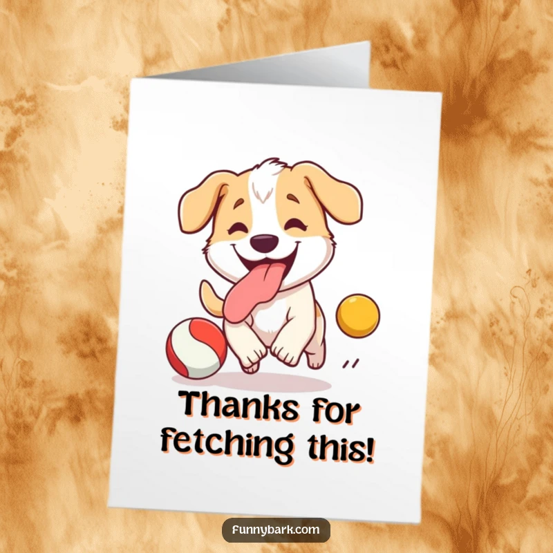Funny Free Printable Thank You Card: Happy dog with tongue out, mid-chase for a ball, sending heartfelt thanks.