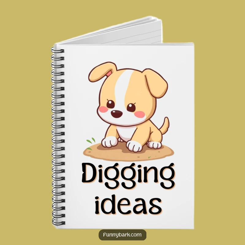 Funny Dog Digging Notebook: Paw-some Pooch Journal, Playful Humorous Gift
