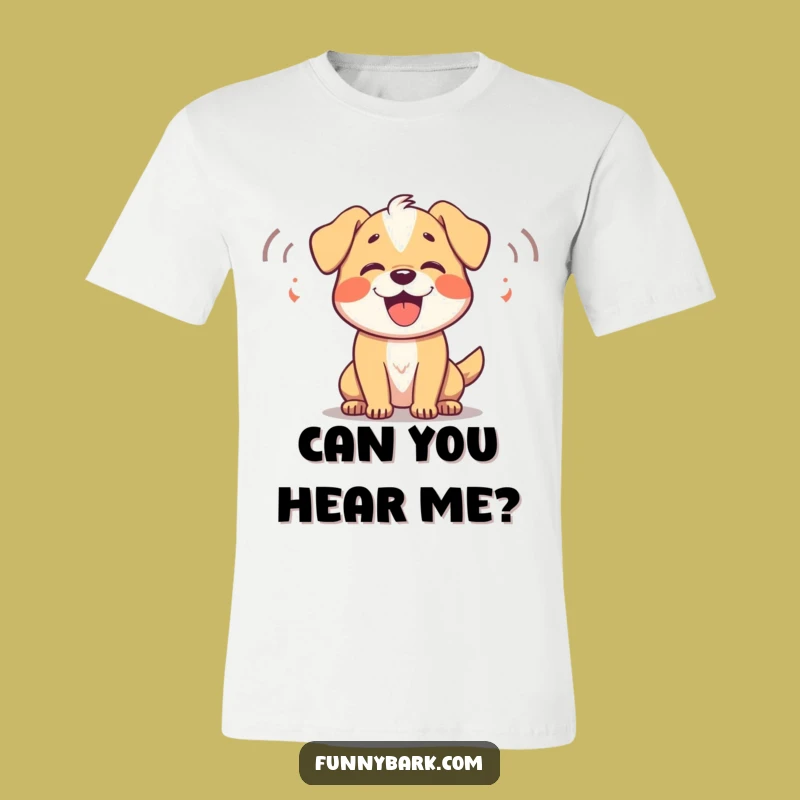 Funny Dog Barking T-Shirt: Wear Your Happy Howls, Great Gift for Loud Pups