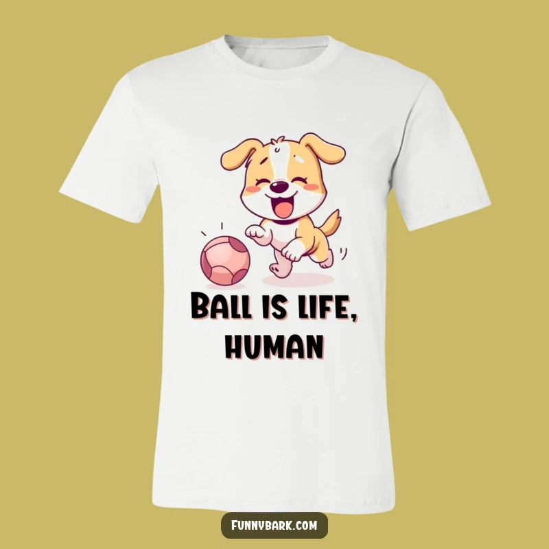 Funny Dog Chasing Ball T-Shirt: Hilarious Dog Lover Apparel Gift!