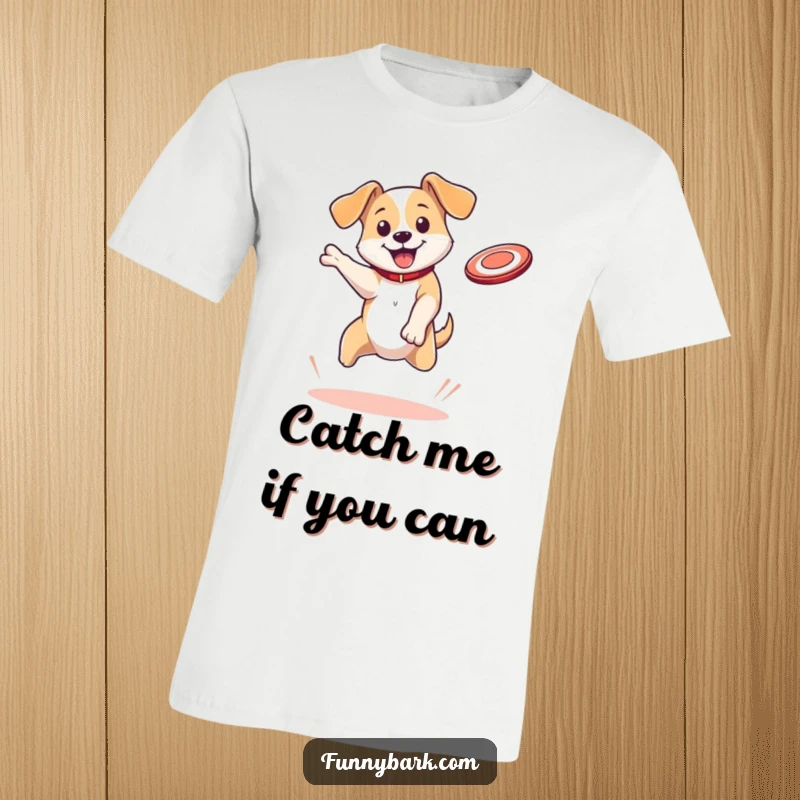 Funny Dog T-Shirt: A dog with floppy ears is mid-bounce, expertly catching a flying disc while showing maximum enthusiasm for the game.