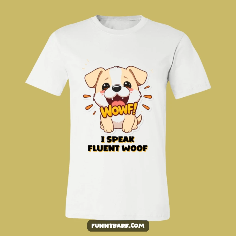 Funny Woof Dog T-Shirt - Hilarious Barking Pup Tee