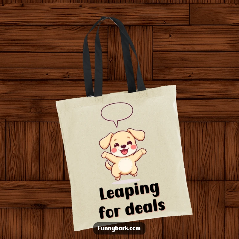 Funny tote bag with a small dog with floppy ears leaping joyfully, a speech bubble above, perfect for carrying items with pet-themed humor.